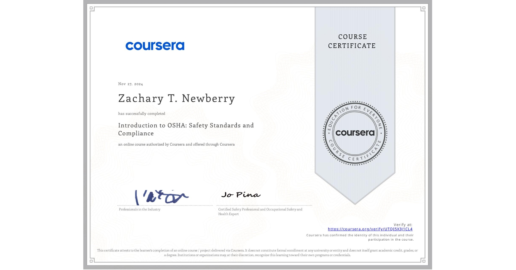 View certificate for Zachary T. Newberry, Introduction to OSHA: Safety Standards and Compliance, an online non-credit course authorized by Coursera and offered through Coursera