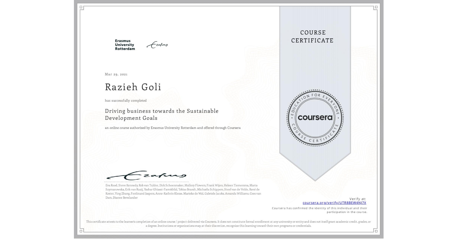 View certificate for Razieh Goli, Driving business towards the Sustainable Development Goals, an online non-credit course authorized by Erasmus University Rotterdam and offered through Coursera