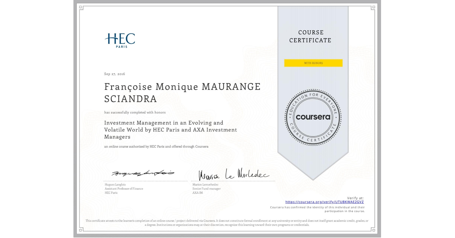 View certificate for Françoise Monique MAURANGE SCIANDRA, Investment Management in an Evolving and Volatile World by HEC Paris and AXA Investment Managers, an online non-credit course authorized by HEC Paris and offered through Coursera