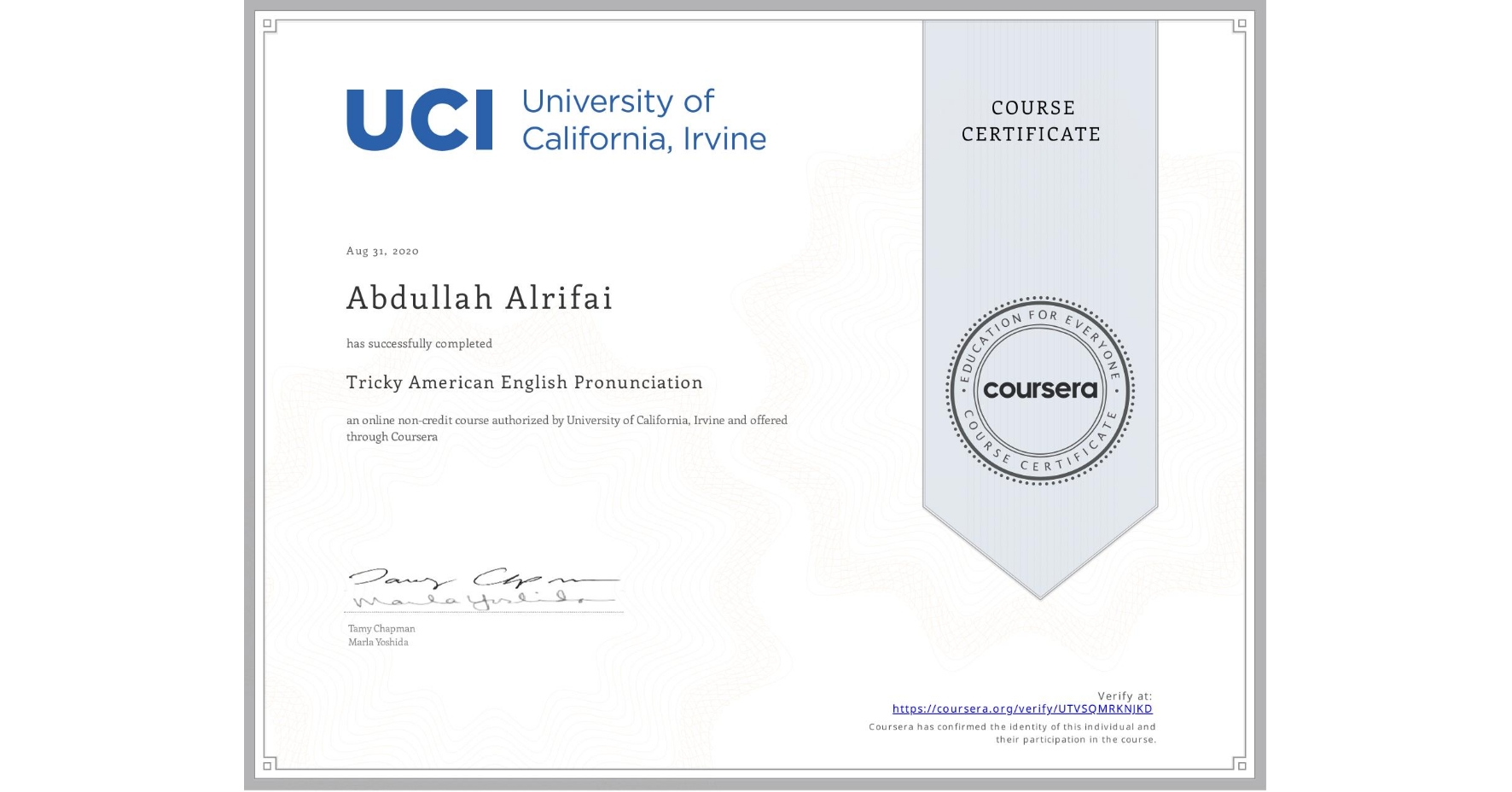 View certificate for Abdullah Alrifai, Tricky American English Pronunciation, an online non-credit course authorized by University of California, Irvine and offered through Coursera