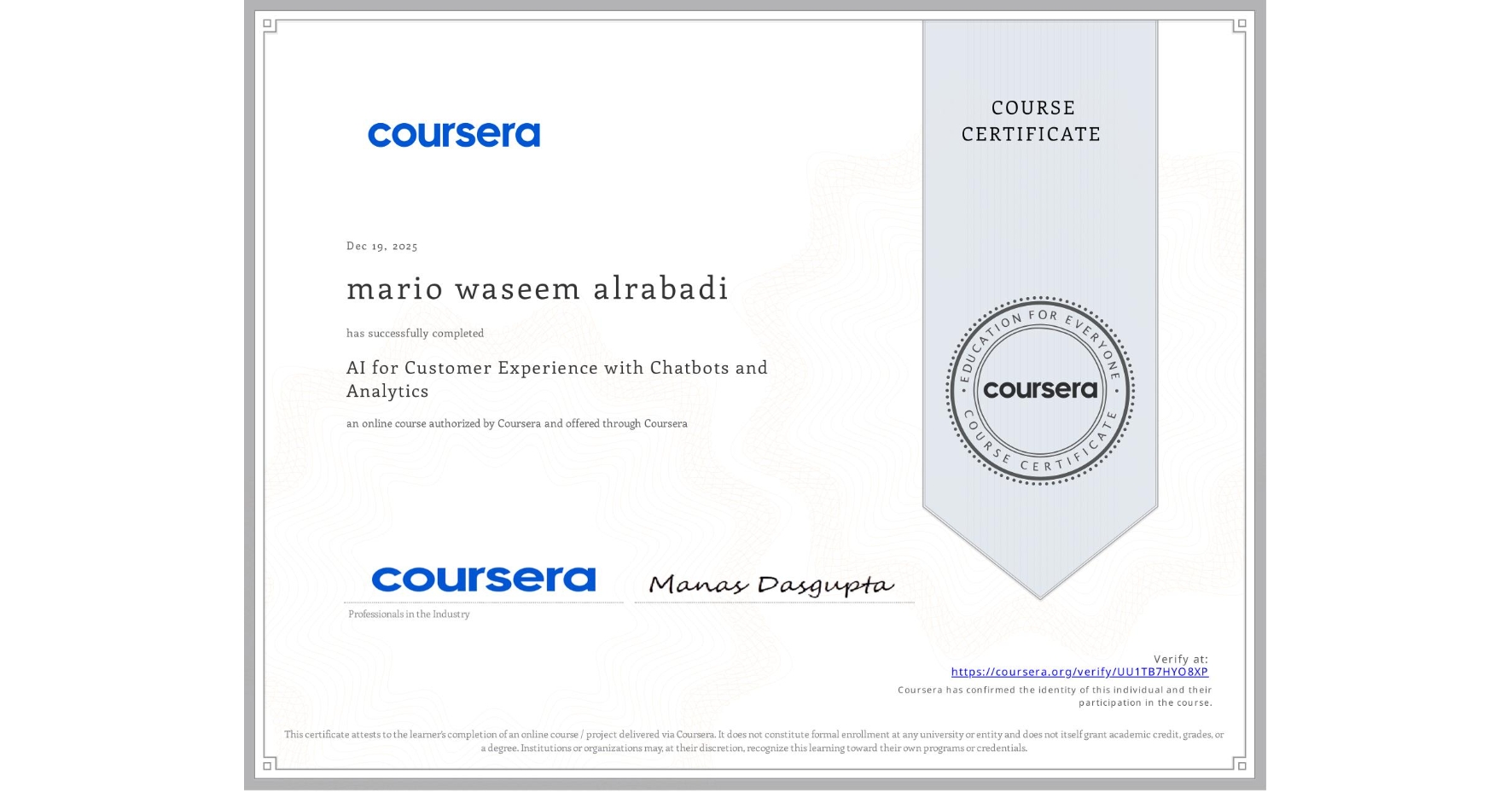 View certificate for mario waseem alrabadi, AI for Customer Experience with Chatbots and Analytics, an online non-credit course authorized by Coursera and offered through Coursera