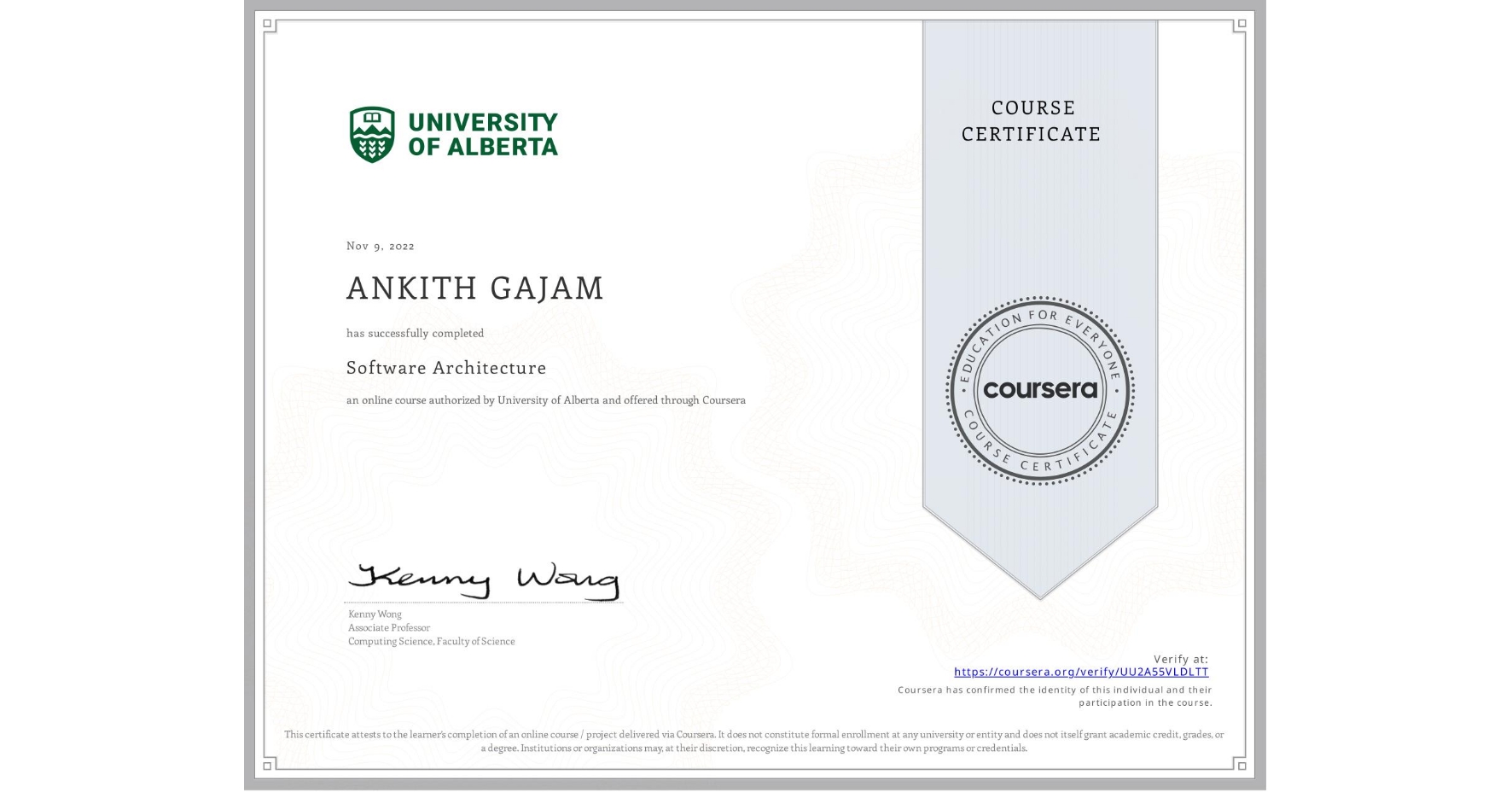 View certificate for ANKITH GAJAM, Software Architecture, an online non-credit course authorized by University of Alberta and offered through Coursera