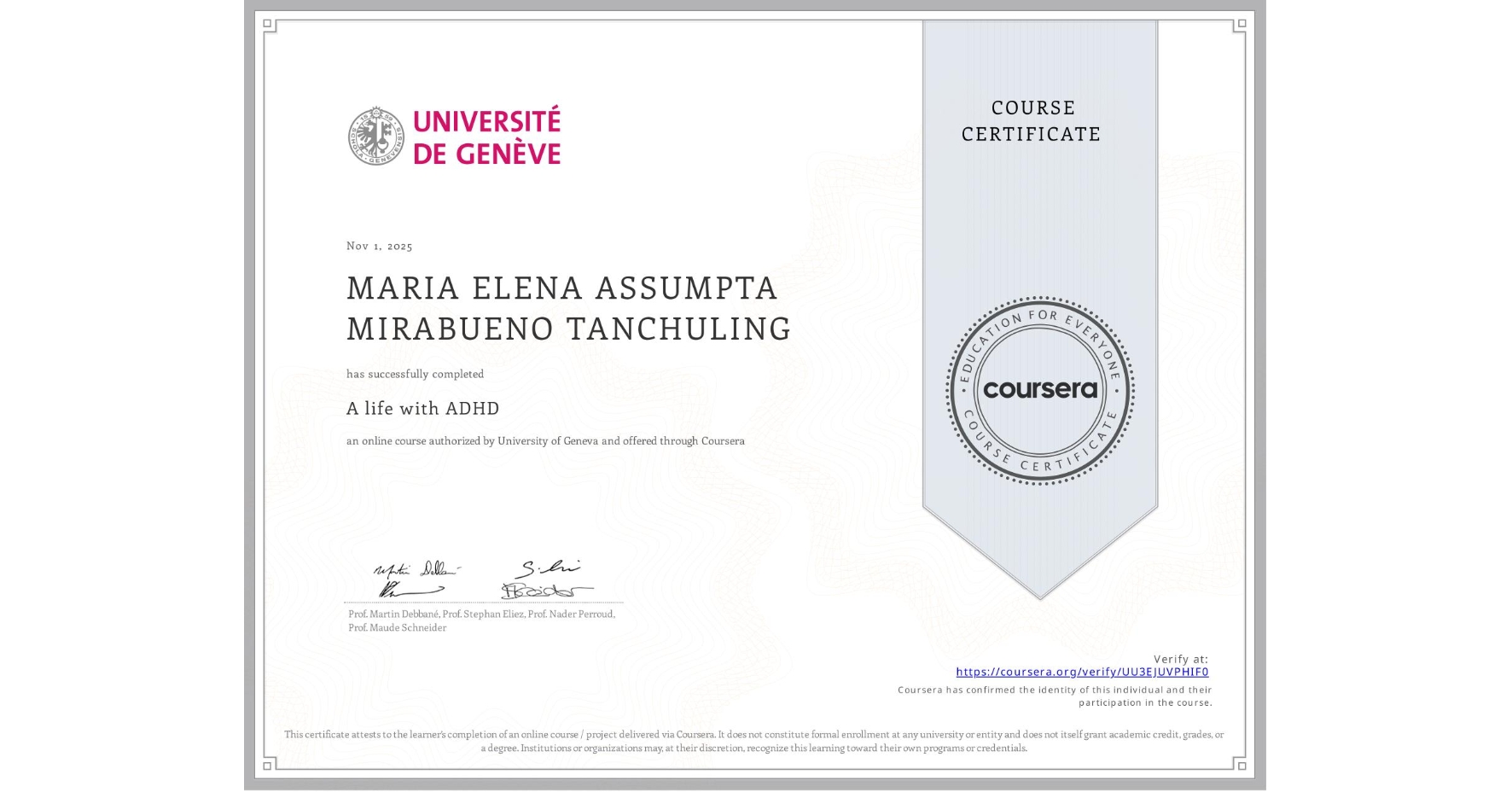 View certificate for MARIA ELENA ASSUMPTA MIRABUENO TANCHULING, A life with ADHD, an online non-credit course authorized by University of Geneva and offered through Coursera