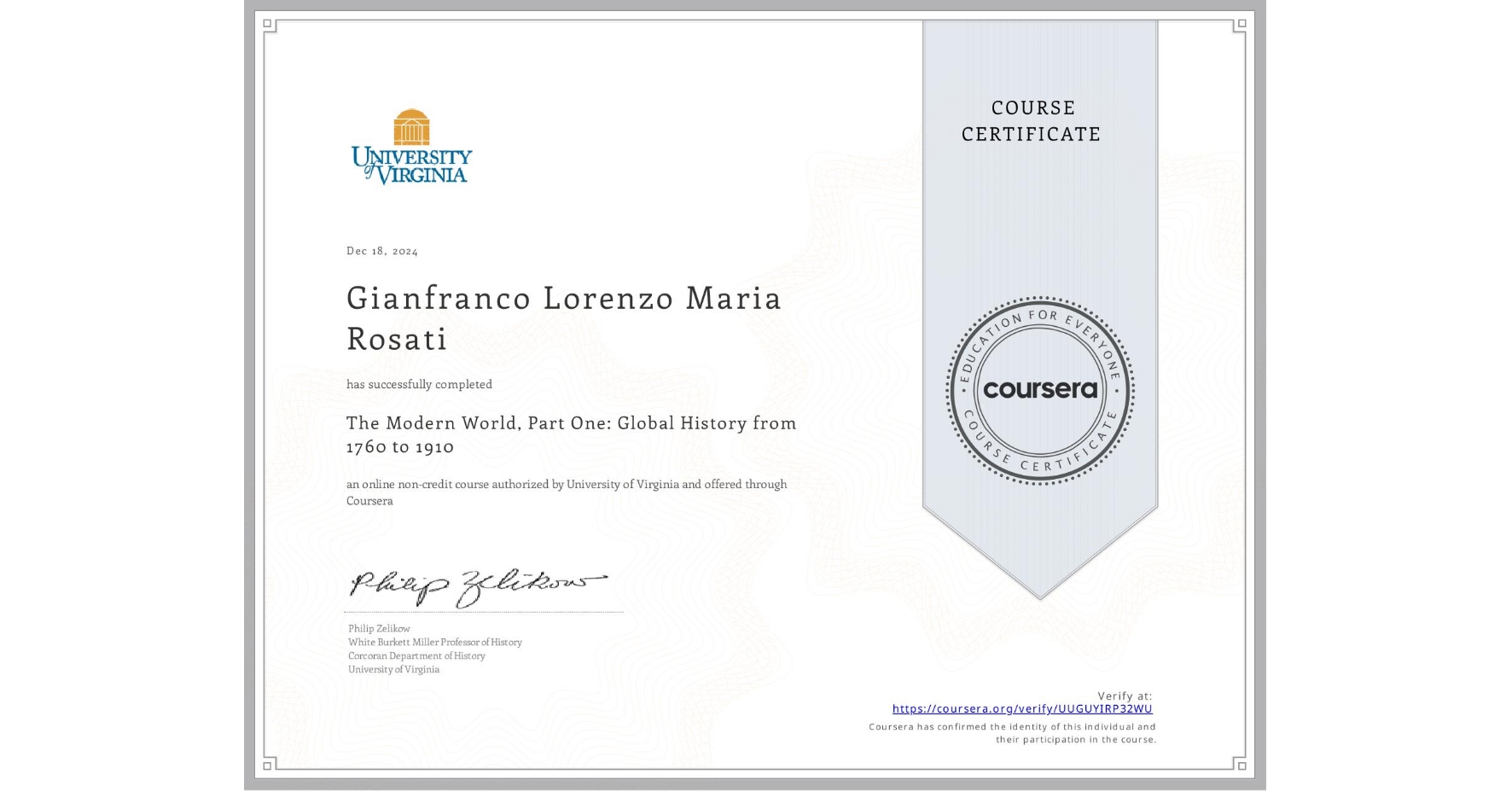 View certificate for Gianfranco Lorenzo Maria Rosati, The Modern World, Part One: Global History from 1760 to 1910, an online non-credit course authorized by University of Virginia and offered through Coursera