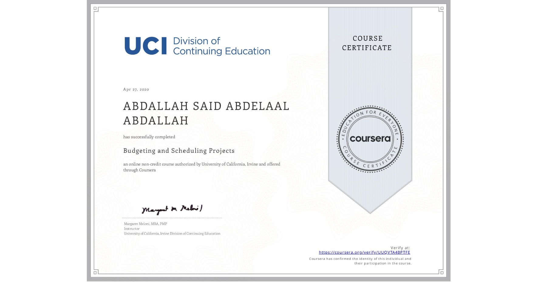 View certificate for ABDALLAH SAID ABDELAAL  ABDALLAH, Budgeting and Scheduling Projects, an online non-credit course authorized by University of California, Irvine and offered through Coursera