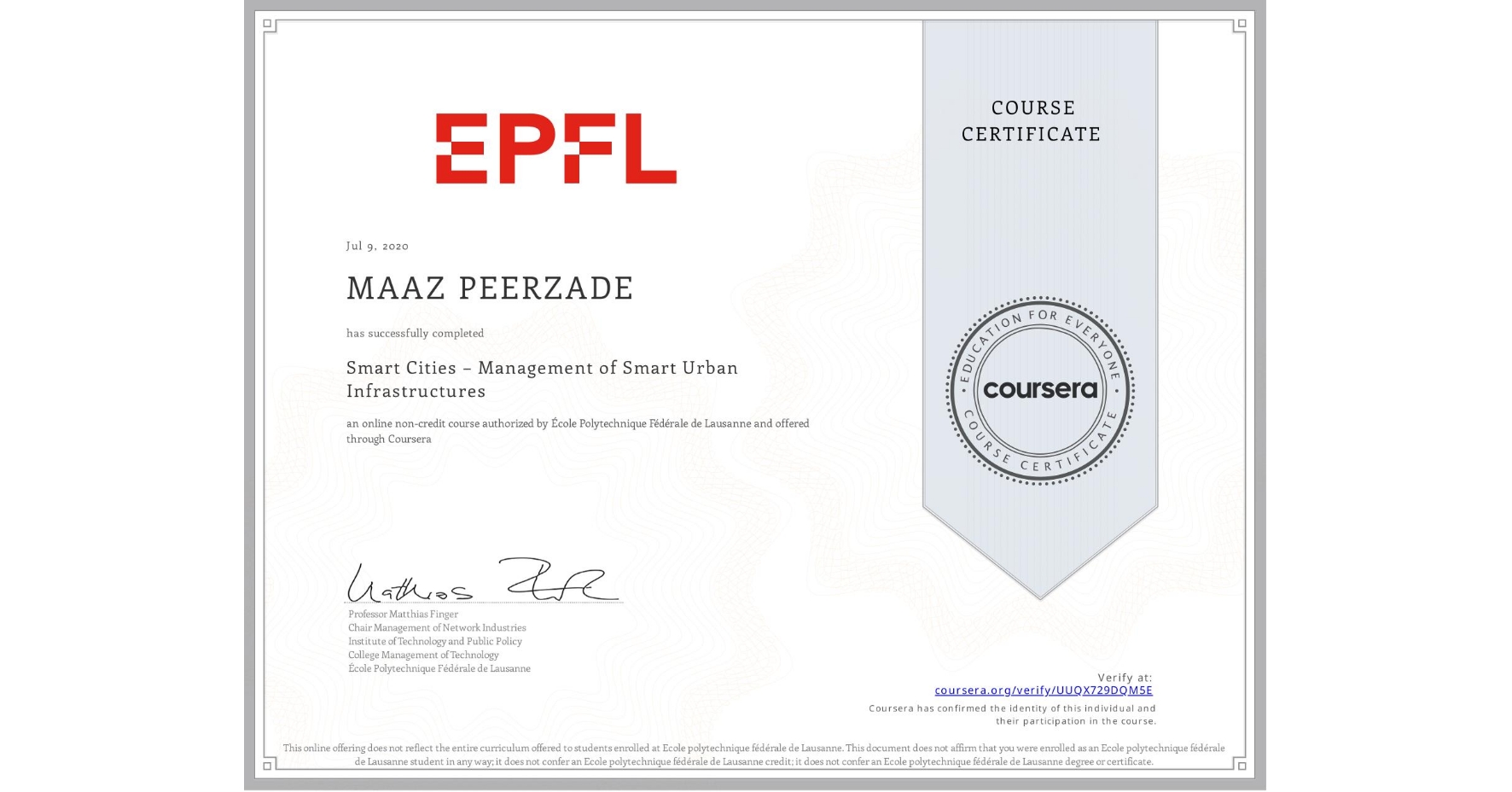 View certificate for MAAZ PEERZADE, Smart Cities – Management of Smart Urban Infrastructures, an online non-credit course authorized by École Polytechnique Fédérale de Lausanne and offered through Coursera