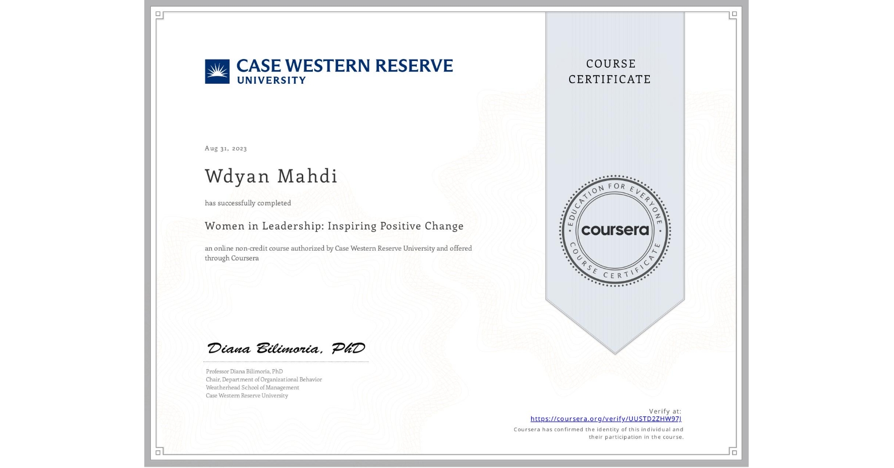 View certificate for Wdyan Mahdi, Women in Leadership: Inspiring Positive Change, an online non-credit course authorized by Case Western Reserve University and offered through Coursera