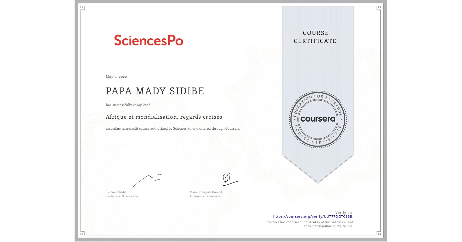 View certificate for PAPA MADY  SIDIBE, Afrique et mondialisation, regards croisés, an online non-credit course authorized by Sciences Po and offered through Coursera
