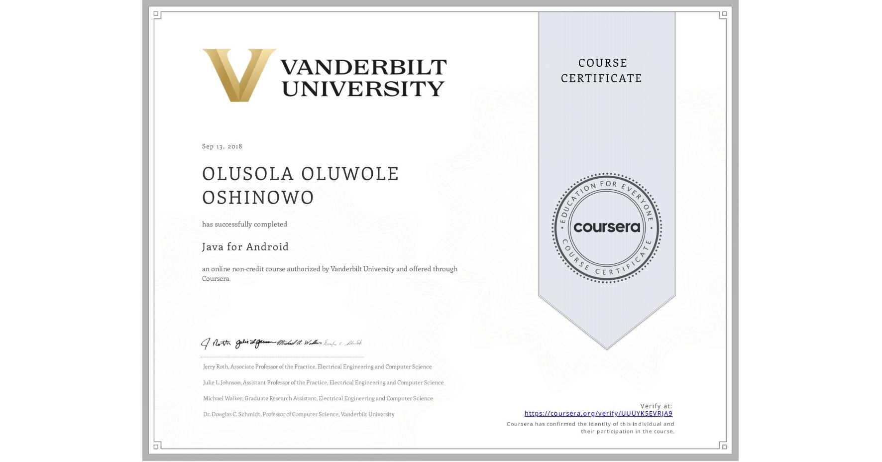 View certificate for OLUSOLA OLUWOLE OSHINOWO, Java for Android, an online non-credit course authorized by Vanderbilt University and offered through Coursera