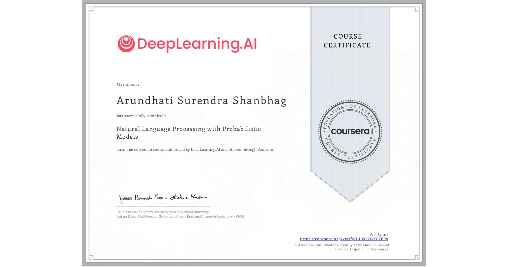 View certificate for Arundhati Surendra Shanbhag, Natural Language Processing with Probabilistic Models, an online non-credit course authorized by DeepLearning.AI and offered through Coursera