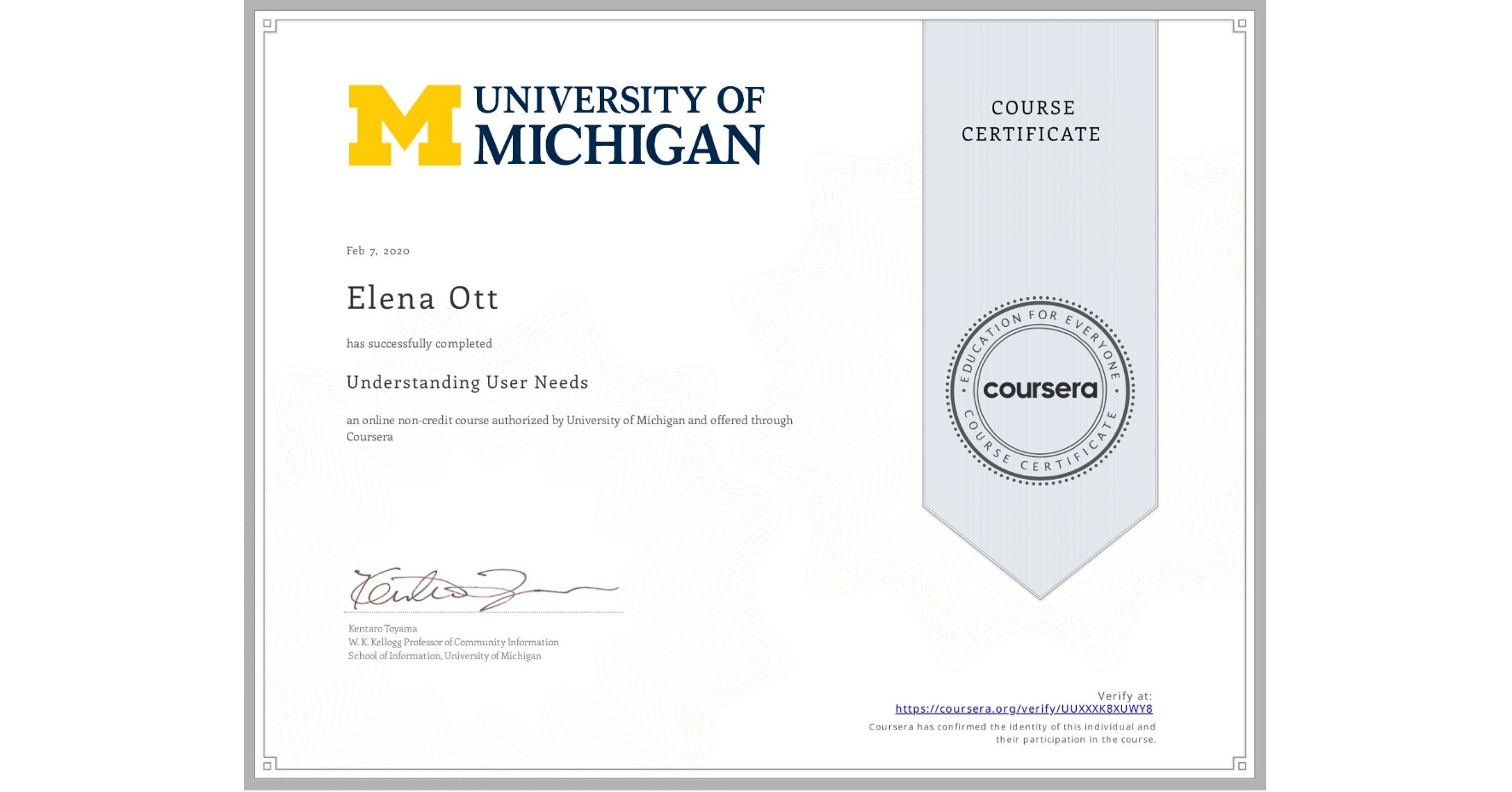 View certificate for Elena Ott, Understanding User Needs, an online non-credit course authorized by University of Michigan and offered through Coursera