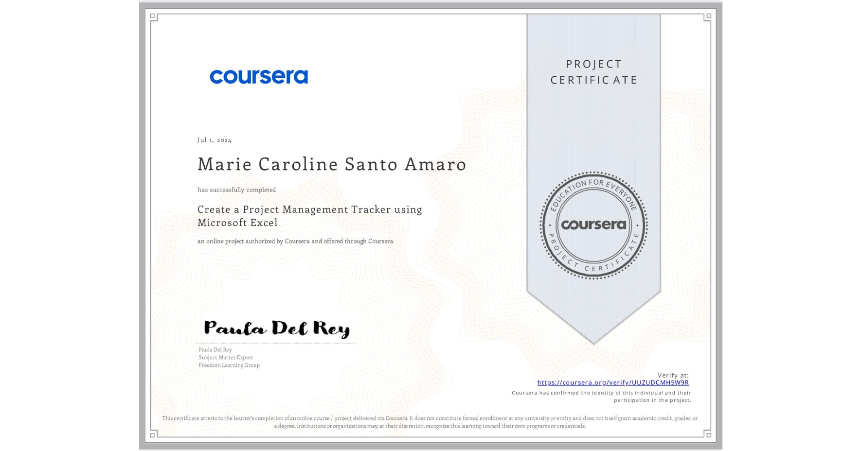 View certificate for Marie Caroline Santo Amaro, Create a Project Management Tracker using Microsoft Excel, an online non-credit course authorized by Coursera and offered through Coursera