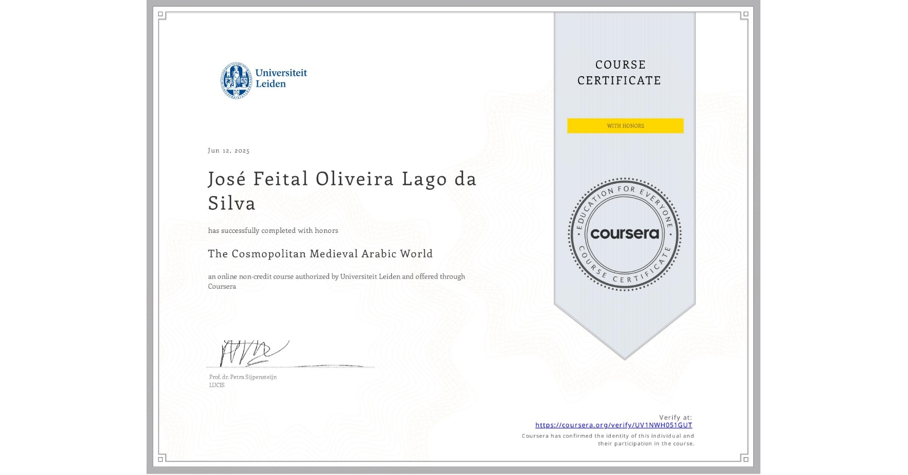 View certificate for José Feital Oliveira Lago da Silva, The Cosmopolitan Medieval Arabic World, an online non-credit course authorized by Universiteit Leiden and offered through Coursera