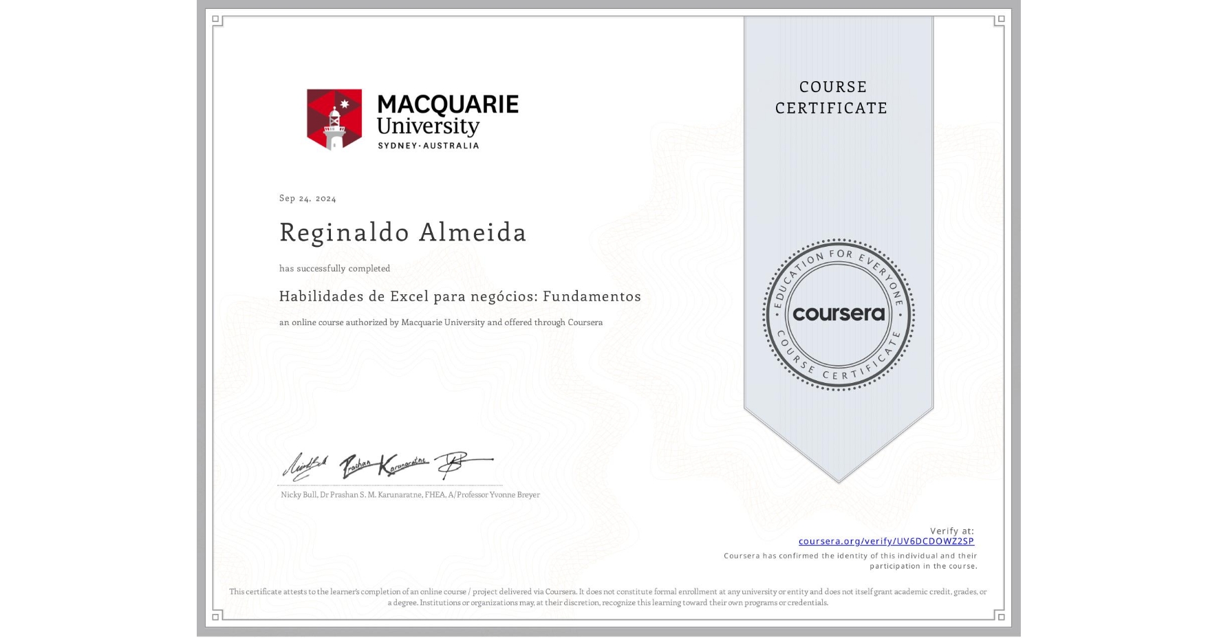 View certificate for Reginaldo Almeida, Habilidades de Excel para negócios: Fundamentos, an online non-credit course authorized by Macquarie University and offered through Coursera