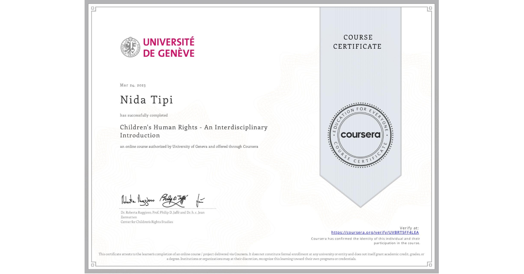 View certificate for Nida Tipi, Children's Human Rights - An Interdisciplinary Introduction, an online non-credit course authorized by University of Geneva and offered through Coursera