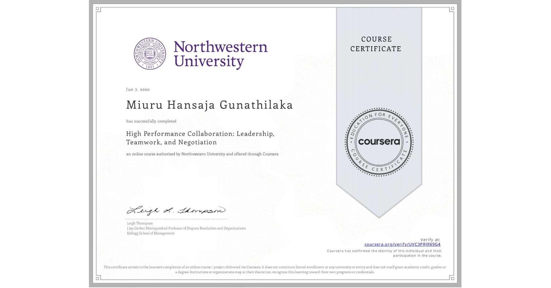 View certificate for Miuru Hansaja Gunathilaka, High Performance Collaboration: Leadership, Teamwork, and Negotiation, an online non-credit course authorized by Northwestern University and offered through Coursera