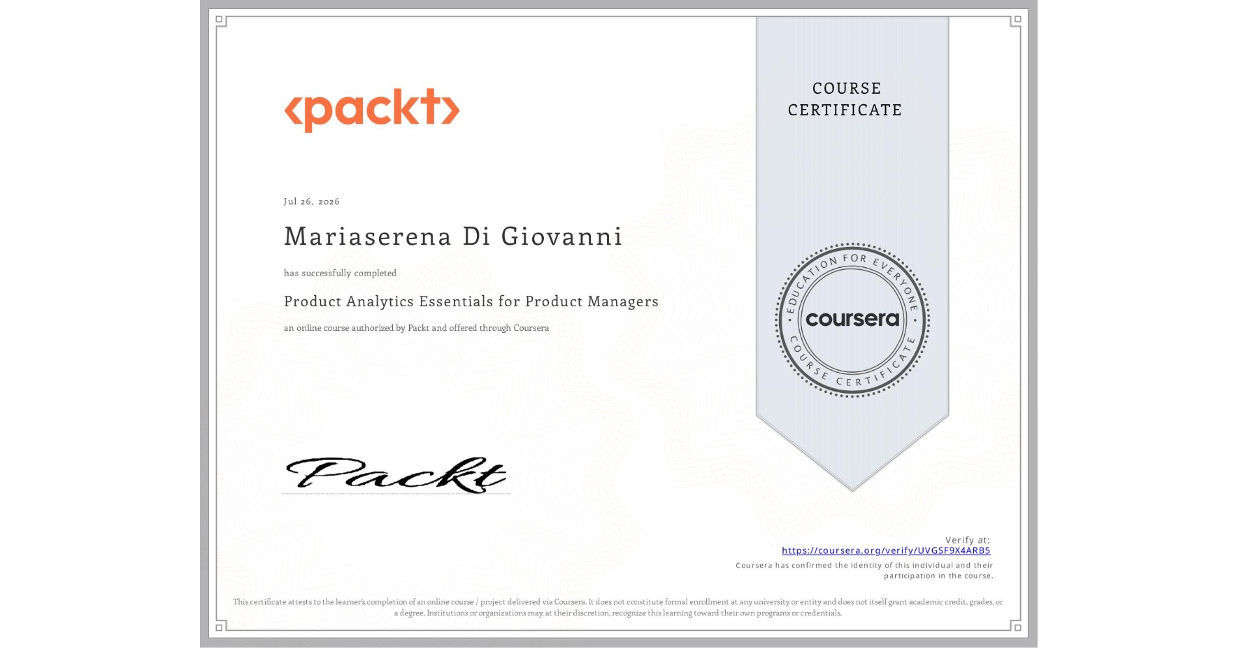 View certificate for Mariaserena Di Giovanni, Product Analytics Essentials for Product Managers, an online non-credit course authorized by Packt and offered through Coursera
