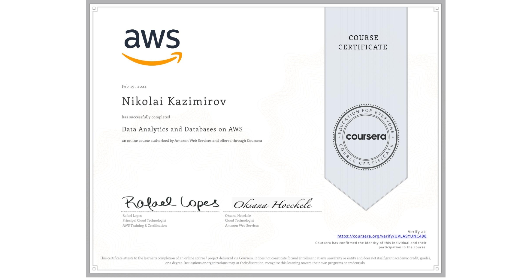 View certificate for Nikolai Kazimirov, Data Analytics and Databases on AWS, an online non-credit course authorized by Amazon Web Services and offered through Coursera