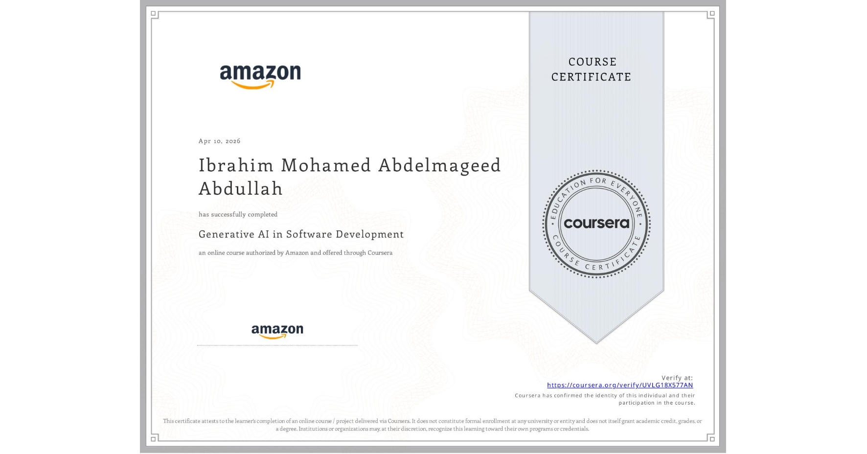 View certificate for Ibrahim Mohamed Abdelmageed Abdullah, Generative AI in Software Development, an online non-credit course authorized by Amazon and offered through Coursera