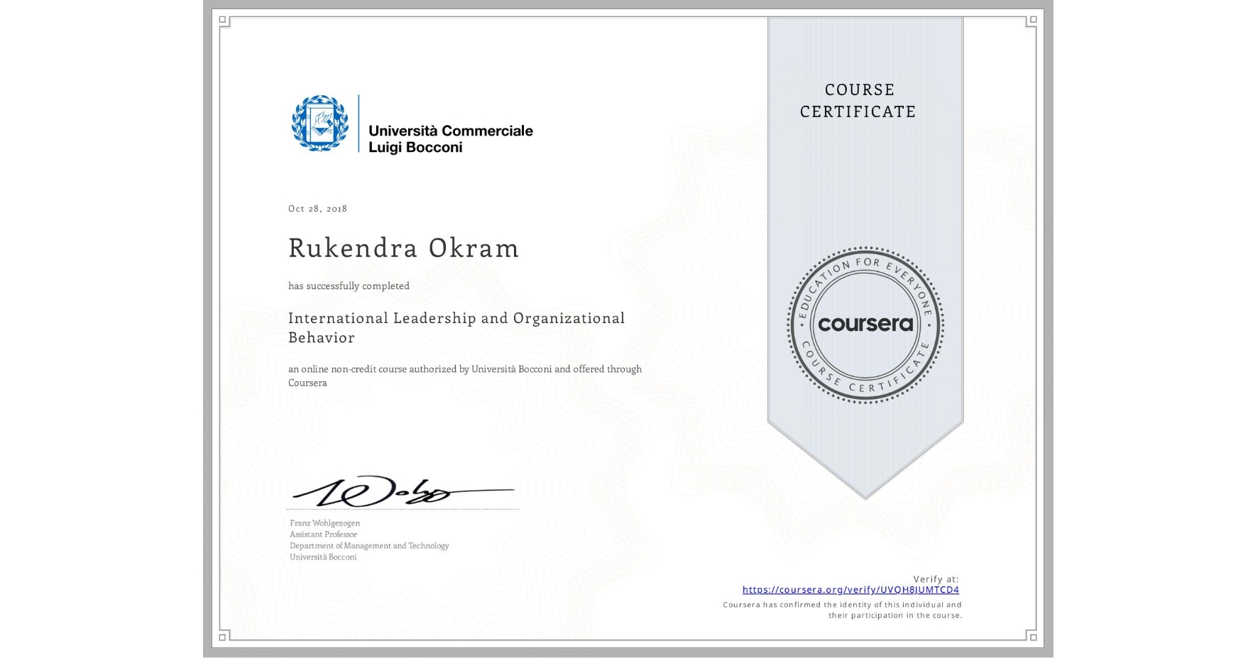 View certificate for Rukendra Okram, International Leadership and Organizational Behavior, an online non-credit course authorized by Università Bocconi and offered through Coursera