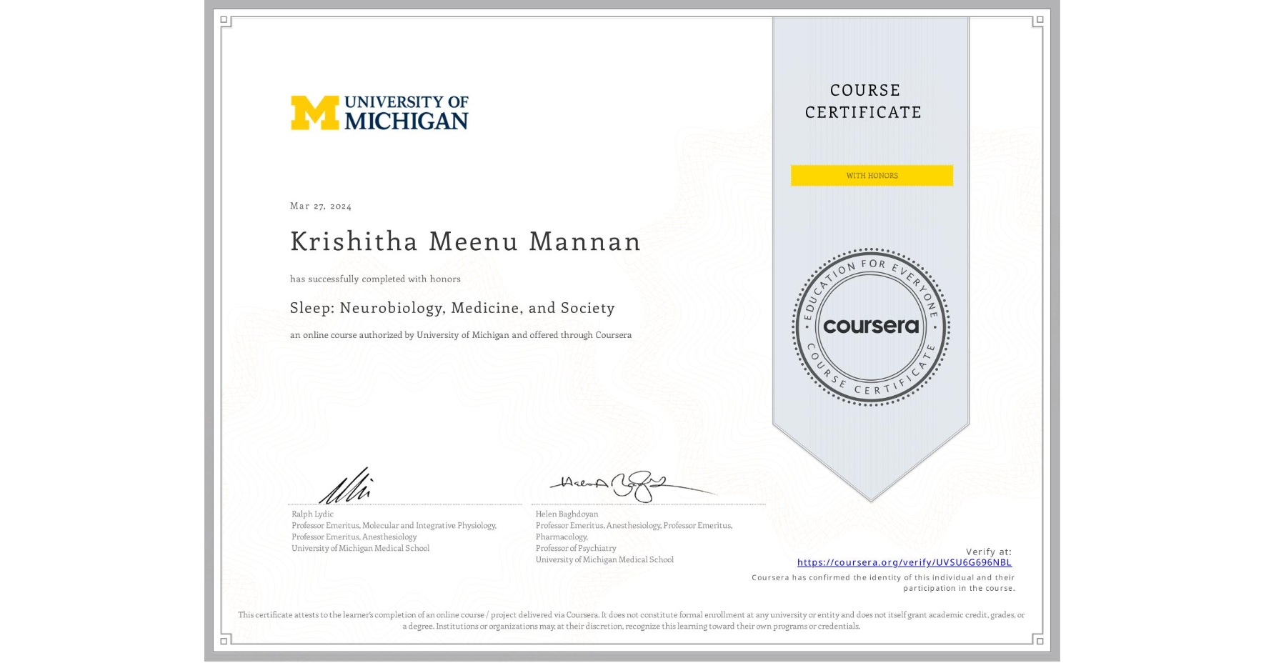View certificate for Krishitha Meenu Mannan, Sleep: Neurobiology, Medicine, and Society, an online non-credit course authorized by University of Michigan and offered through Coursera