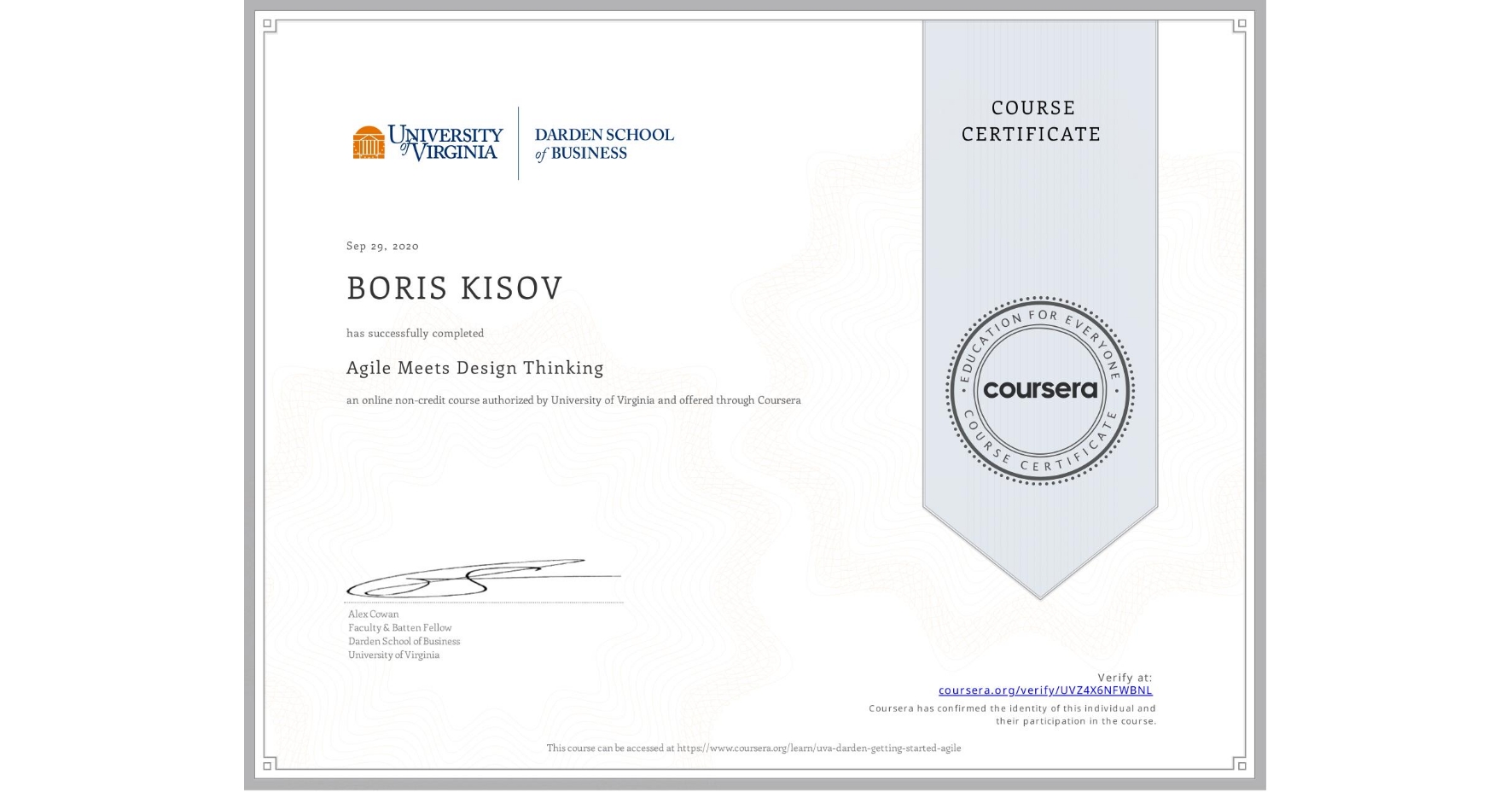 View certificate for BORIS KISOV, Agile Meets Design Thinking, an online non-credit course authorized by University of Virginia and offered through Coursera