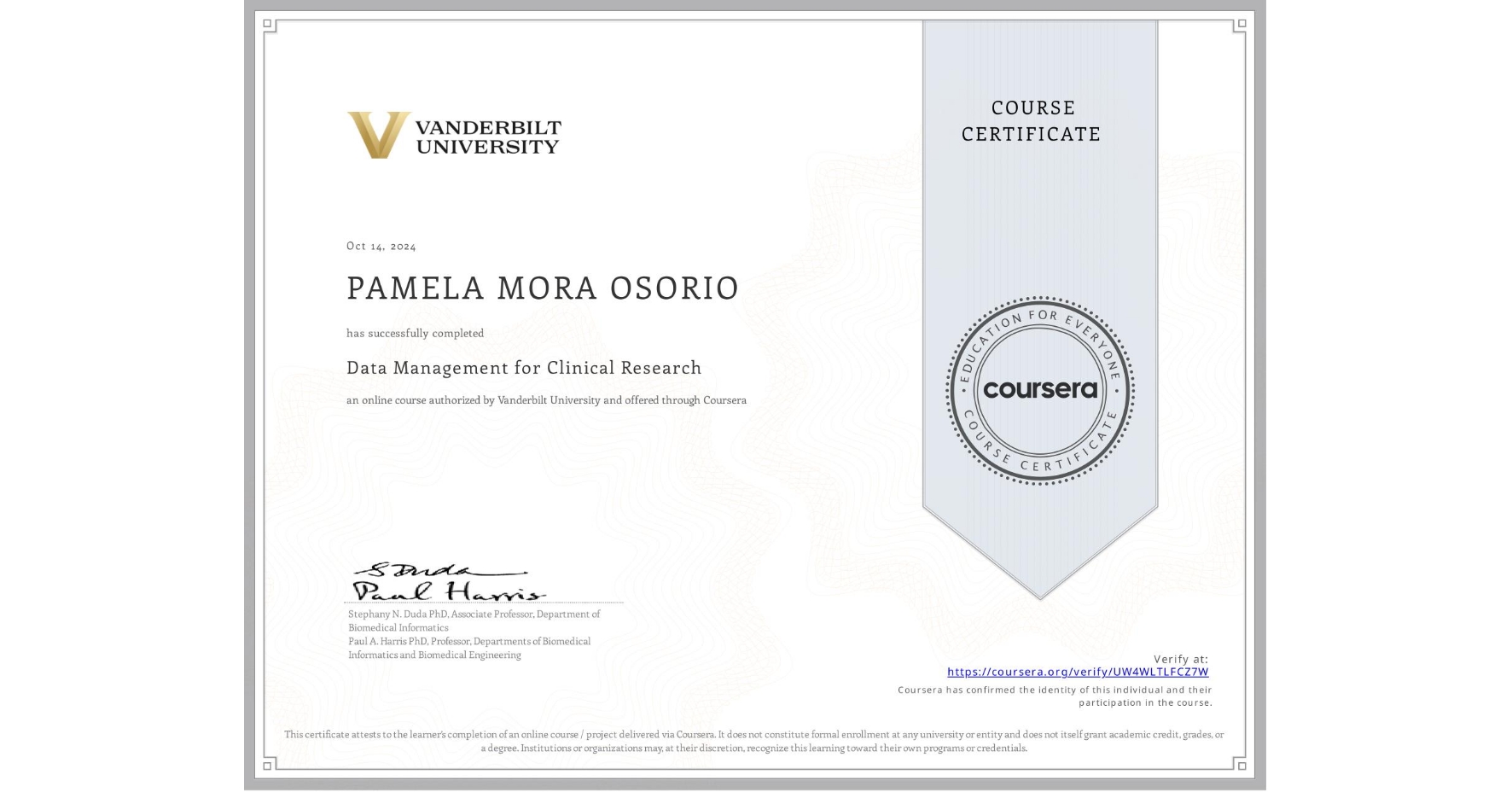 View certificate for PAMELA MORA OSORIO, Data Management for Clinical Research, an online non-credit course authorized by Vanderbilt University and offered through Coursera