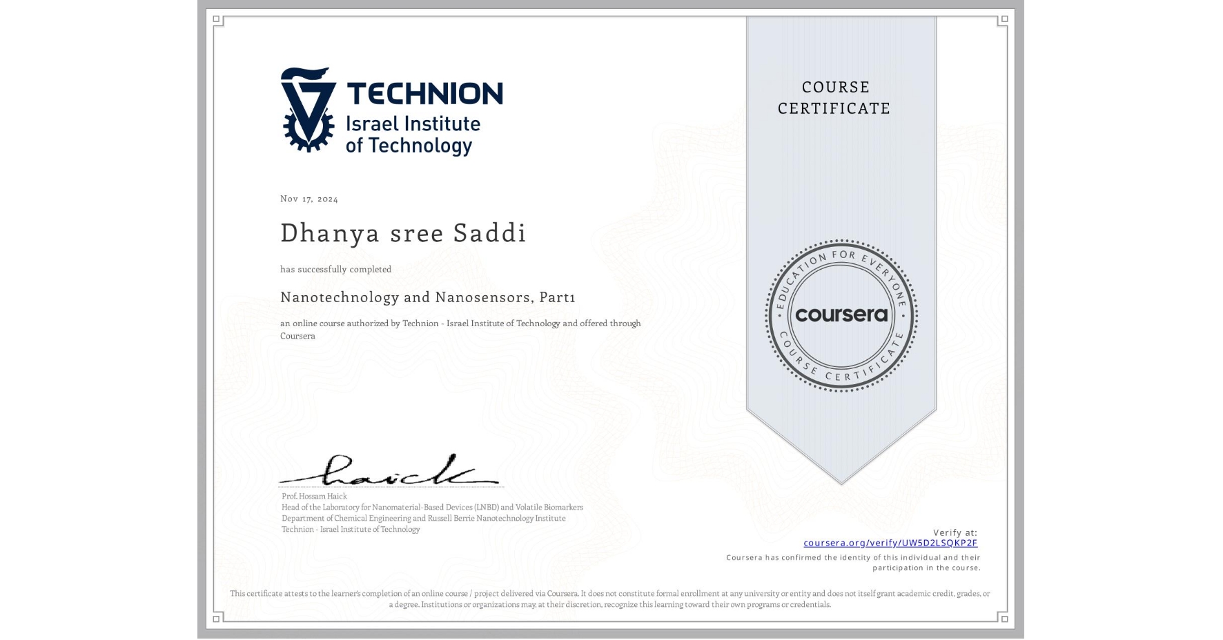 View certificate for Dhanya sree Saddi, Nanotechnology and Nanosensors, Part1, an online non-credit course authorized by Technion - Israel Institute of Technology and offered through Coursera