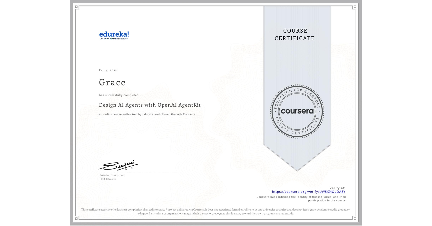 View certificate for Grace , Design AI Agents with OpenAI AgentKit, an online non-credit course authorized by Edureka and offered through Coursera