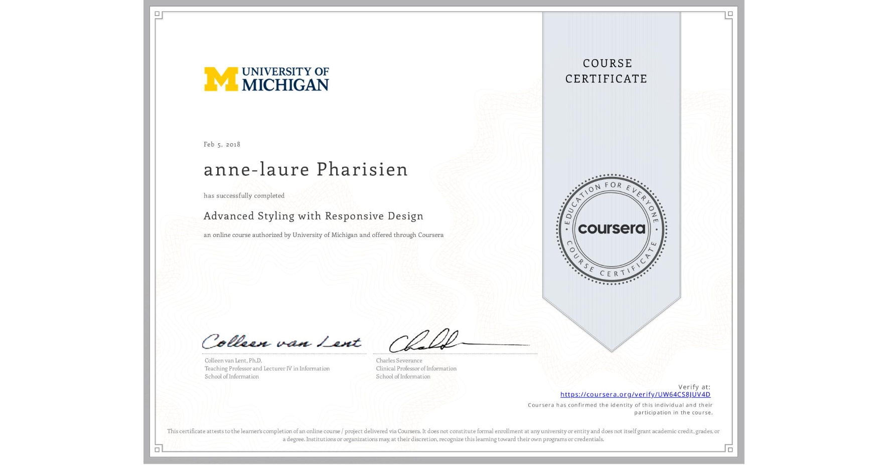 View certificate for anne-laure Pharisien, Advanced Styling with Responsive Design, an online non-credit course authorized by University of Michigan and offered through Coursera