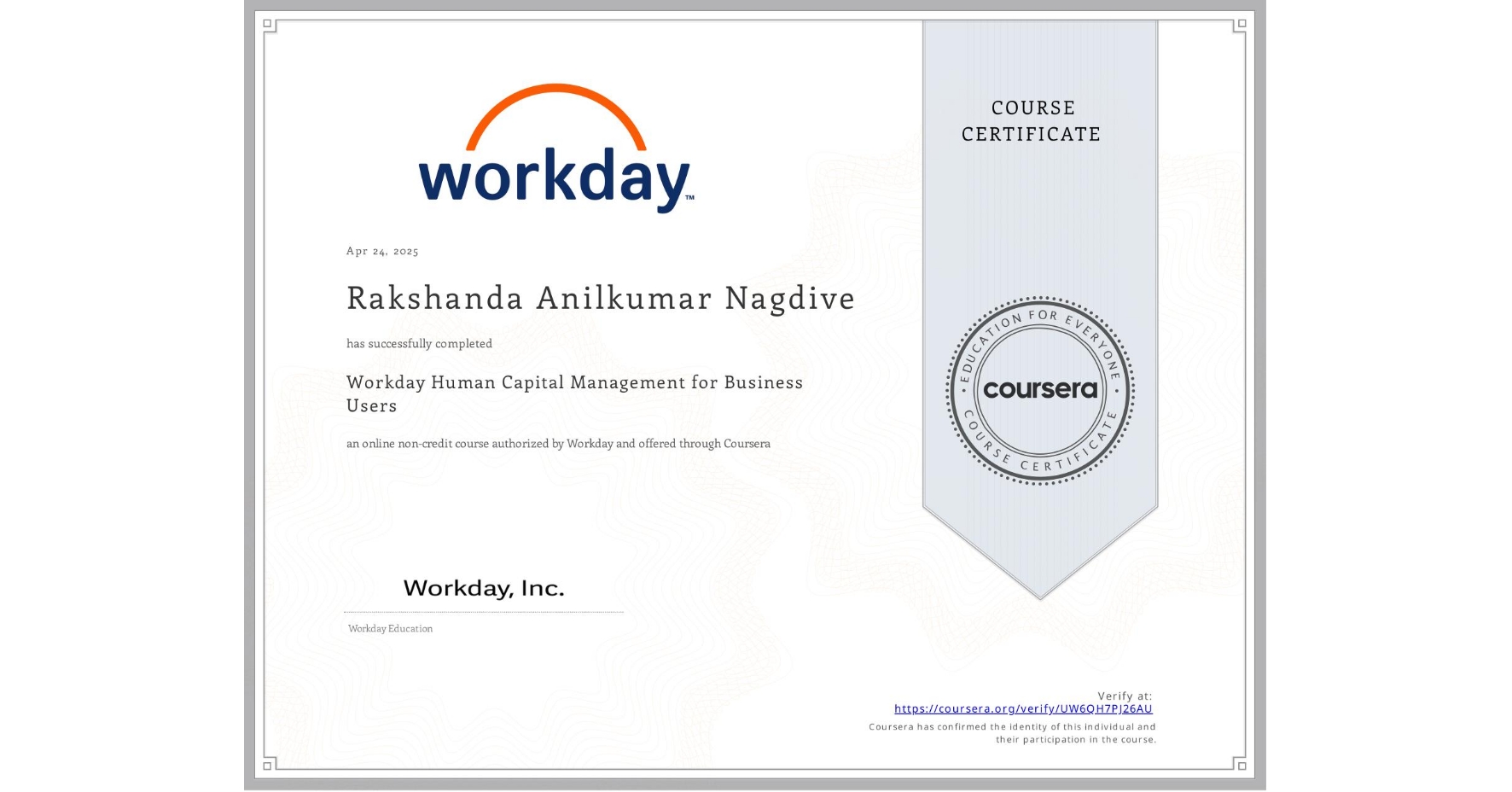 View certificate for Rakshanda Anilkumar Nagdive, Workday Human Capital Management for Business Users, an online non-credit course authorized by Workday and offered through Coursera