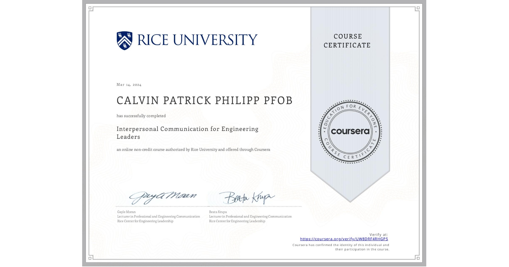 View certificate for CALVIN PATRICK PHILIPP  PFOB, Interpersonal Communication for Engineering Leaders, an online non-credit course authorized by Rice University and offered through Coursera