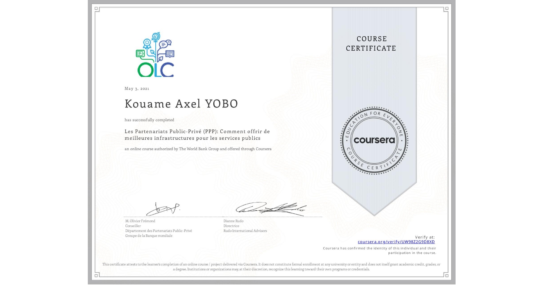 View certificate for Kouame Axel YOBO, Les Partenariats Public-Privé (PPP): Comment offrir de meilleures infrastructures pour les services publics, an online non-credit course authorized by The World Bank Group and offered through Coursera