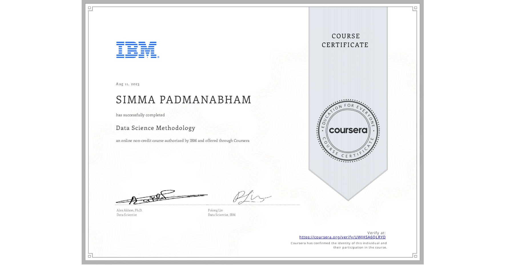 View certificate for SIMMA PADMANABHAM, Data Science Methodology, an online non-credit course authorized by IBM and offered through Coursera