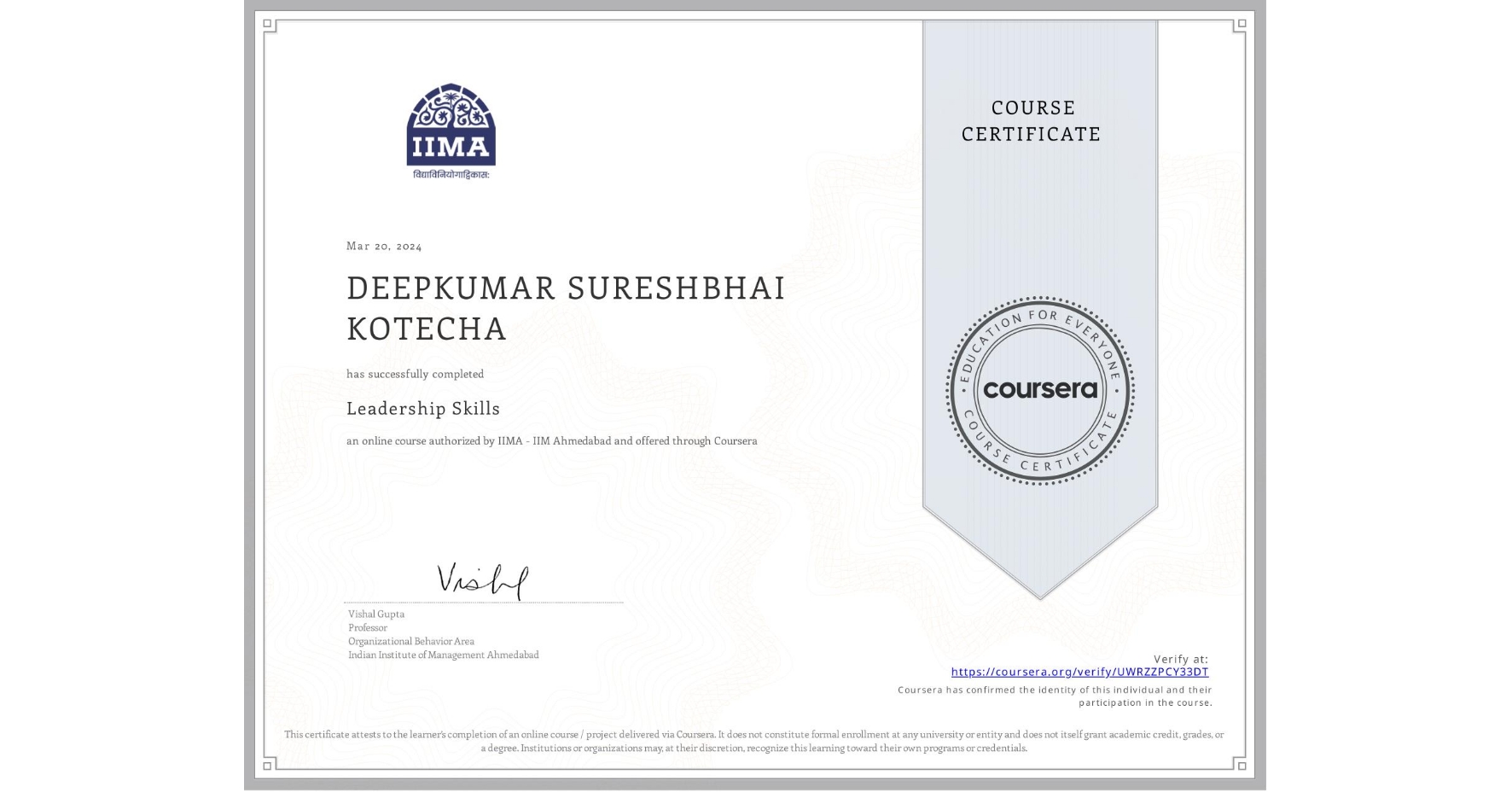 View certificate for DEEPKUMAR SURESHBHAI KOTECHA, Leadership Skills, an online non-credit course authorized by IIMA - IIM Ahmedabad and offered through Coursera