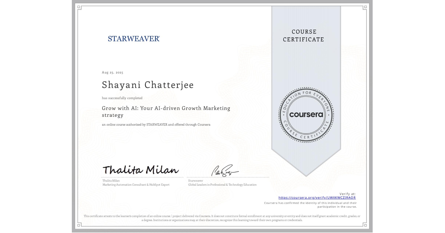 View certificate for Shayani Chatterjee, Grow with AI: Your AI-driven Growth Marketing strategy , an online non-credit course authorized by STARWEAVER and offered through Coursera