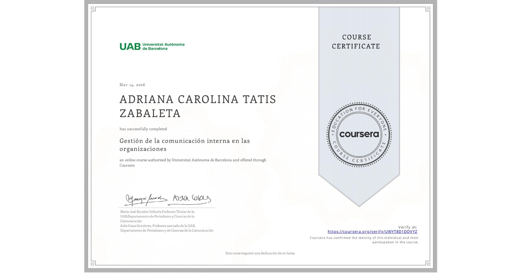 View certificate for ADRIANA CAROLINA TATIS ZABALETA, Gestión de la comunicación interna en las organizaciones, an online non-credit course authorized by Universitat Autònoma de Barcelona and offered through Coursera