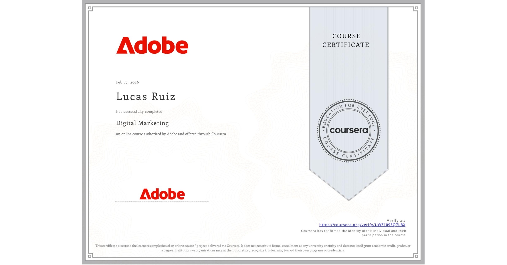 View certificate for Lucas Ruiz, Digital Marketing, an online non-credit course authorized by Adobe and offered through Coursera