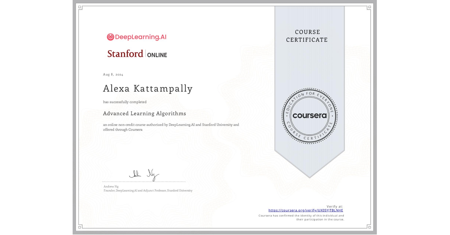 View certificate for Alexa Kattampally, Advanced Learning Algorithms, an online non-credit course authorized by DeepLearning.AI & Stanford University and offered through Coursera