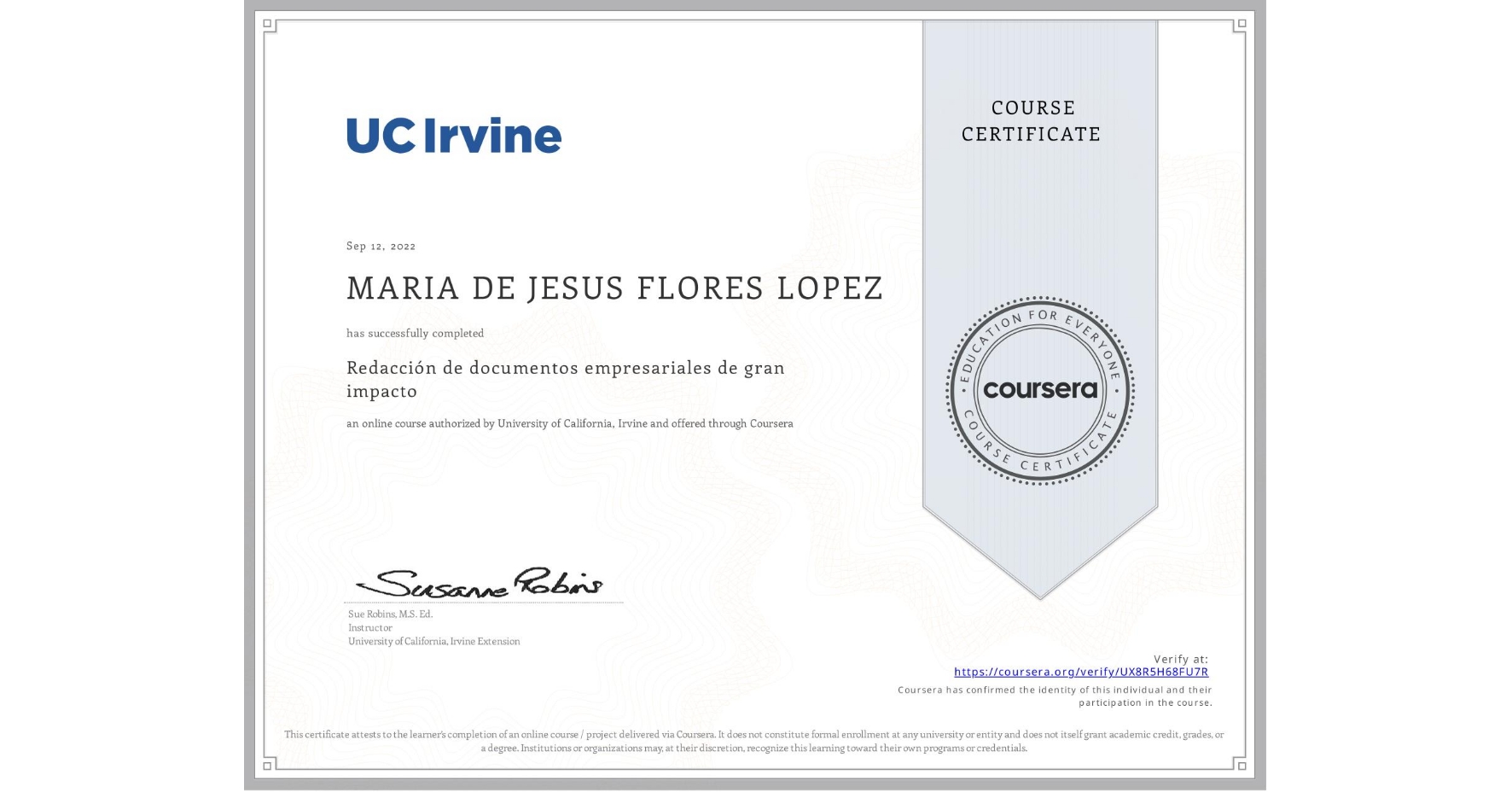 View certificate for MARIA DE JESUS FLORES LOPEZ, Redacción de documentos empresariales de gran impacto, an online non-credit course authorized by University of California, Irvine and offered through Coursera