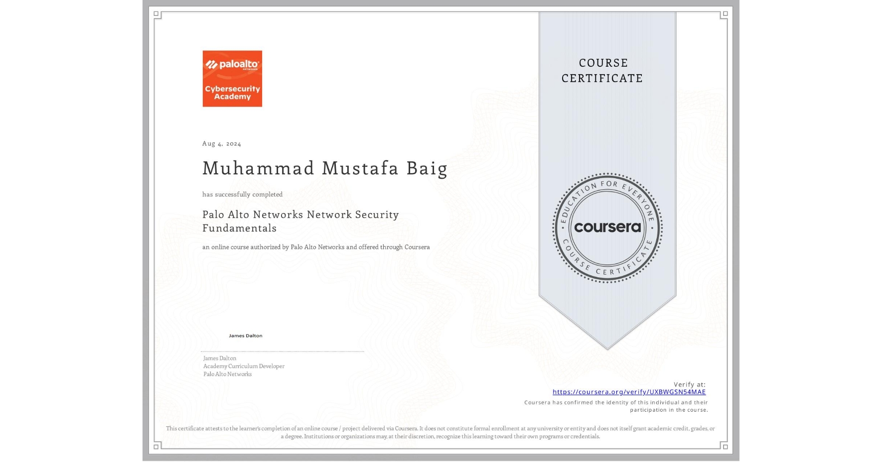 View certificate for Muhammad Mustafa Baig, Palo Alto Networks Network Security Fundamentals, an online non-credit course authorized by Palo Alto Networks and offered through Coursera