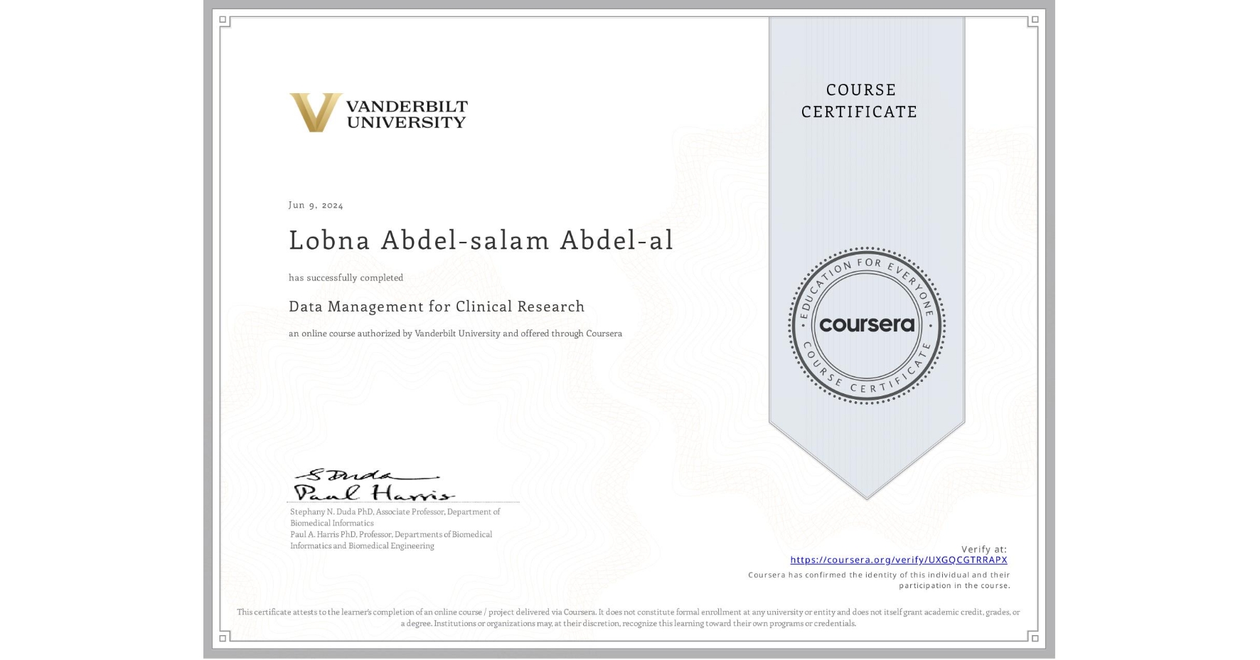 View certificate for Lobna Abdel-salam Abdel-al, Data Management for Clinical Research, an online non-credit course authorized by Vanderbilt University and offered through Coursera