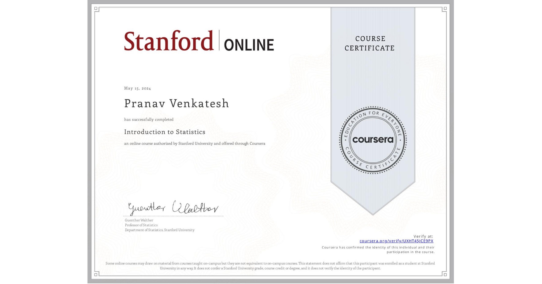 View certificate for Pranav Venkatesh, Introduction to Statistics, an online non-credit course authorized by Stanford University and offered through Coursera