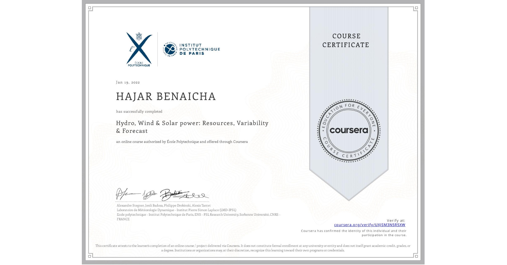 View certificate for HAJAR BENAICHA, Hydro, Wind & Solar power: Resources, Variability & Forecast, an online non-credit course authorized by École Polytechnique and offered through Coursera