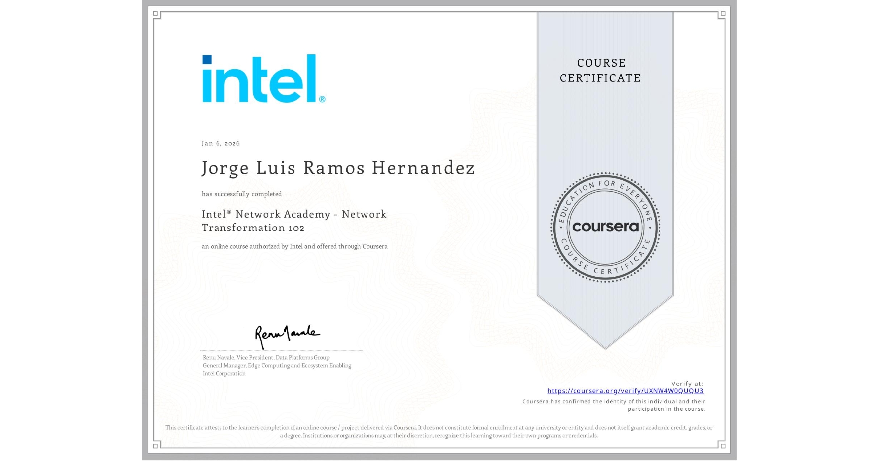 View certificate for Jorge Luis Ramos Hernandez, Intel® Network Academy - Network Transformation 102, an online non-credit course authorized by Intel and offered through Coursera