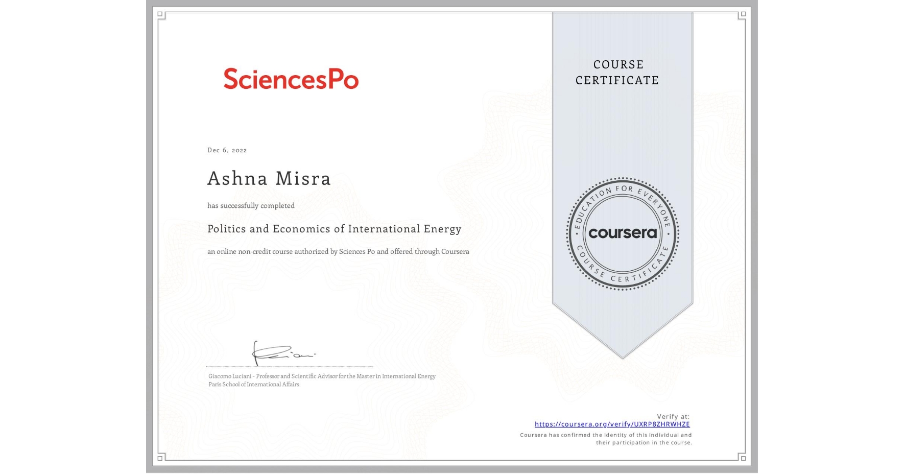 View certificate for Ashna Misra, Politics and Economics of International Energy, an online non-credit course authorized by Sciences Po and offered through Coursera