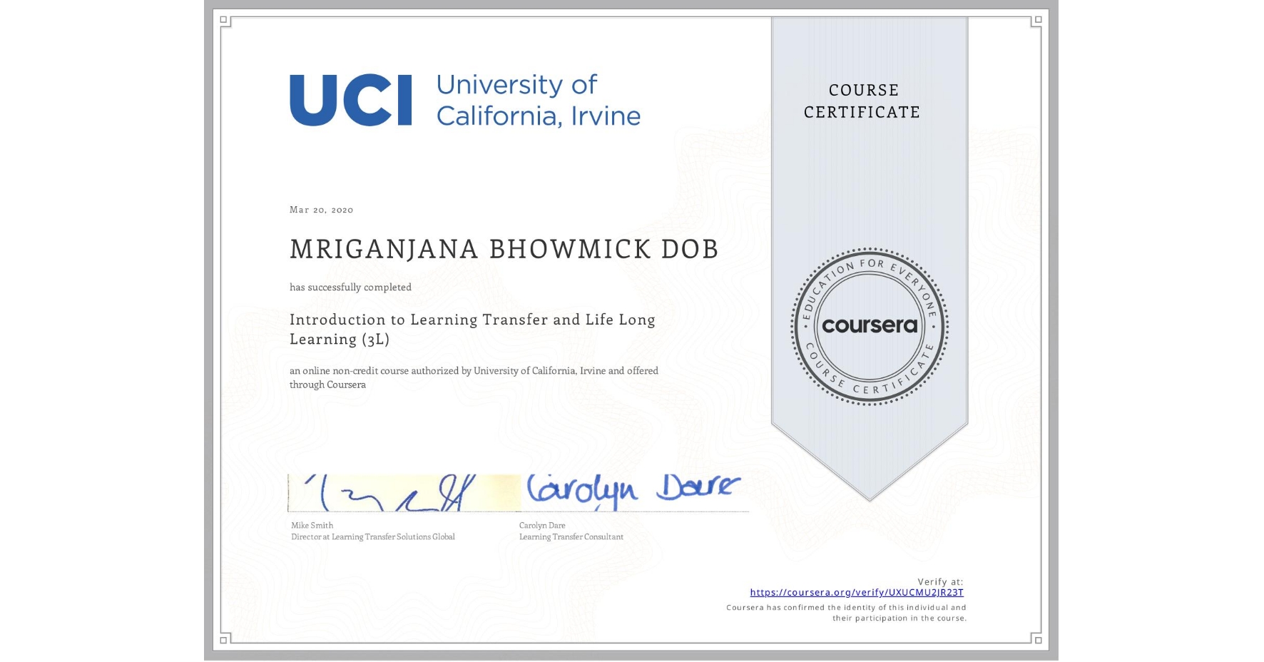 View certificate for MRIGANJANA BHOWMICK  DOB, Introduction to Learning Transfer and Life Long Learning (3L), an online non-credit course authorized by University of California, Irvine and offered through Coursera