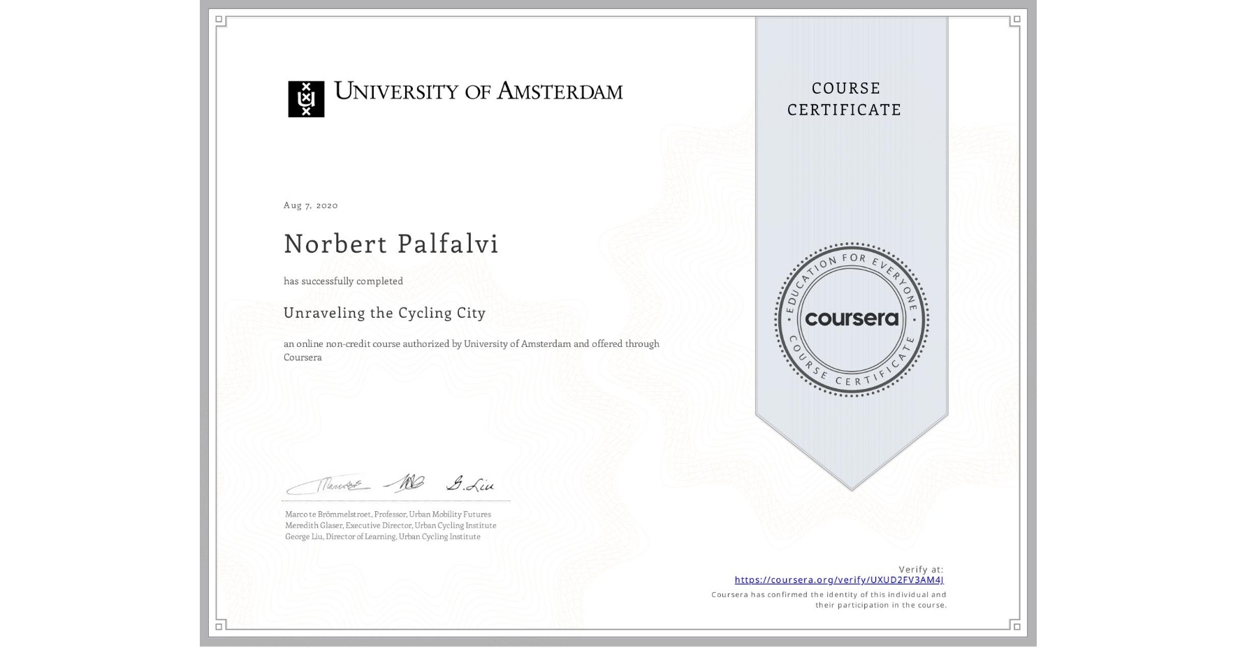 View certificate for Norbert Palfalvi, Unraveling the Cycling City, an online non-credit course authorized by University of Amsterdam and offered through Coursera