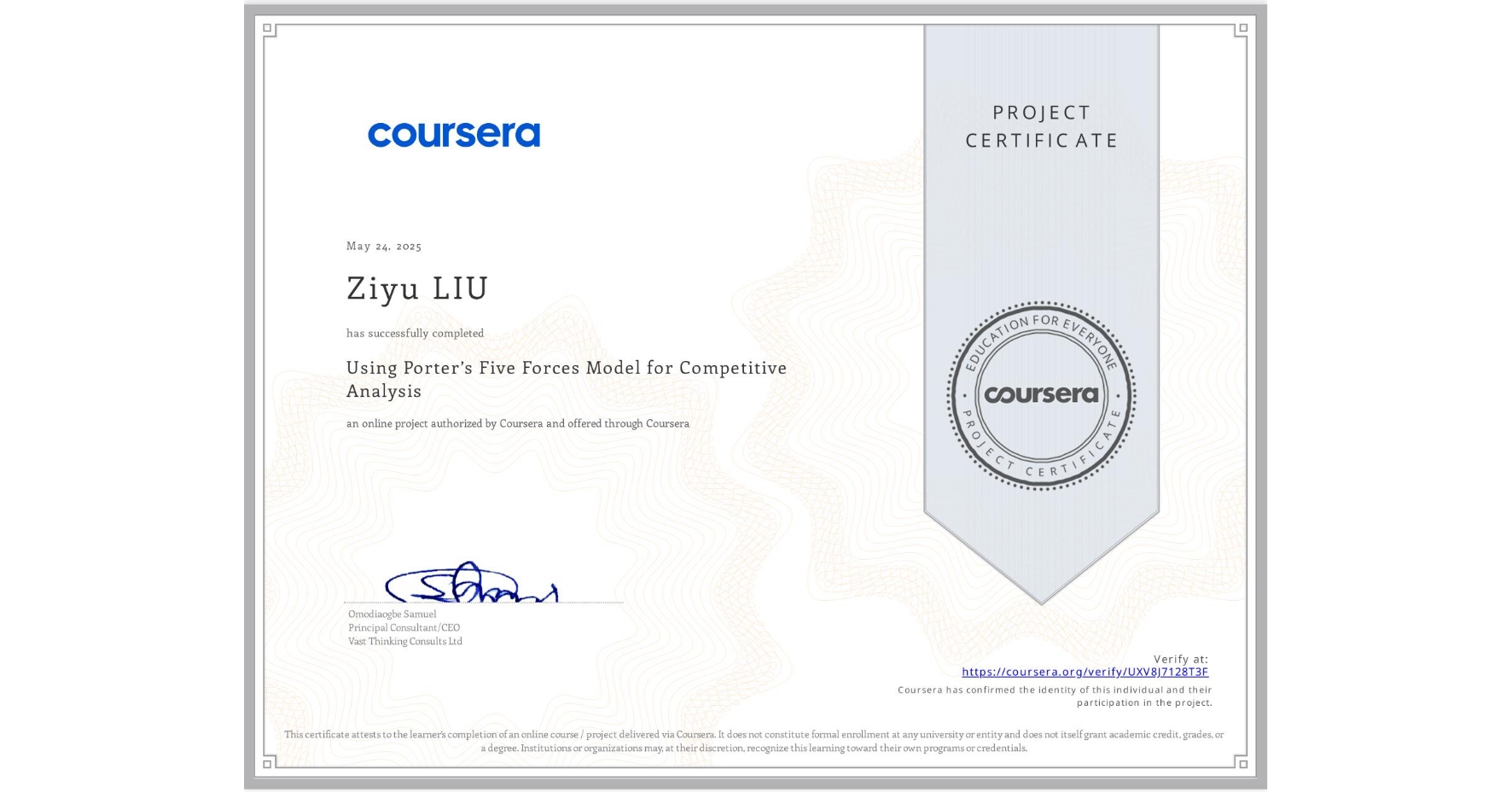View certificate for Ziyu LIU, Using Porter’s Five Forces Model for Competitive Analysis , an online non-credit course authorized by Coursera and offered through Coursera