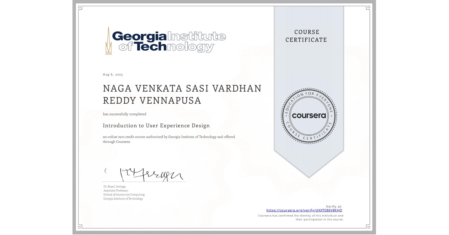 View certificate for NAGA VENKATA SASI VARDHAN REDDY  VENNAPUSA, Introduction to User Experience Design , an online non-credit course authorized by Georgia Institute of Technology and offered through Coursera
